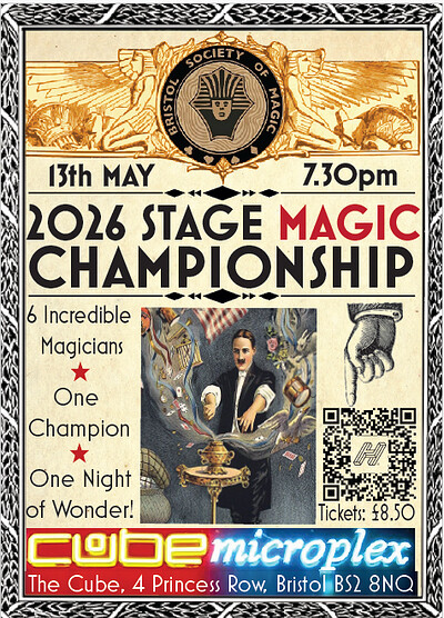 Bristol Society of Magic - 2026 Stage Magic Championship at The Cube