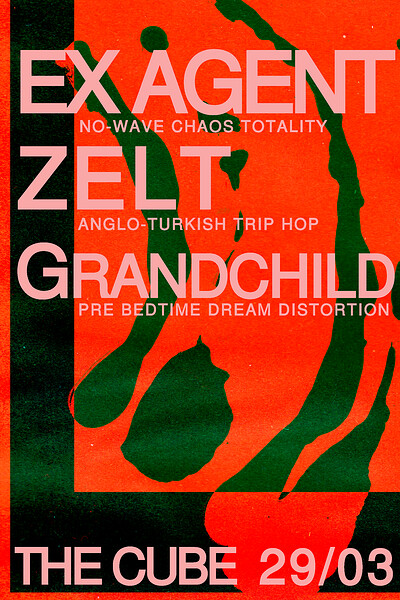 Ex Agent, Zelt, GRANDCHILD at The Cube