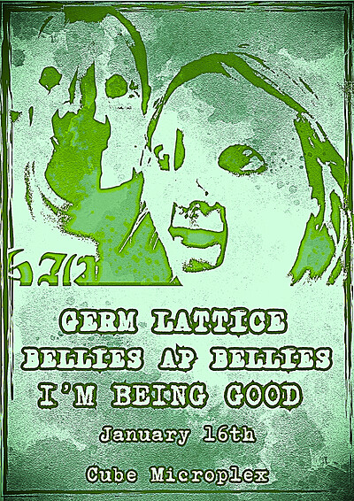 Germ Lattice/Bellies Ap Bellies/I'm Being Good at The Cube