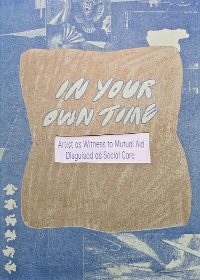In Your Own Time: Artist as Witness to Mutual Aid Disguised as Social Care at The Cube