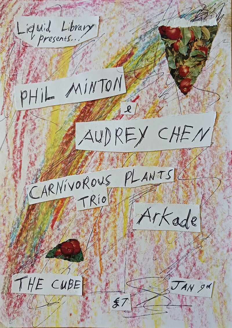 Phil Minton/Audrey Chen + CPlants Trio + ArKade at The Cube