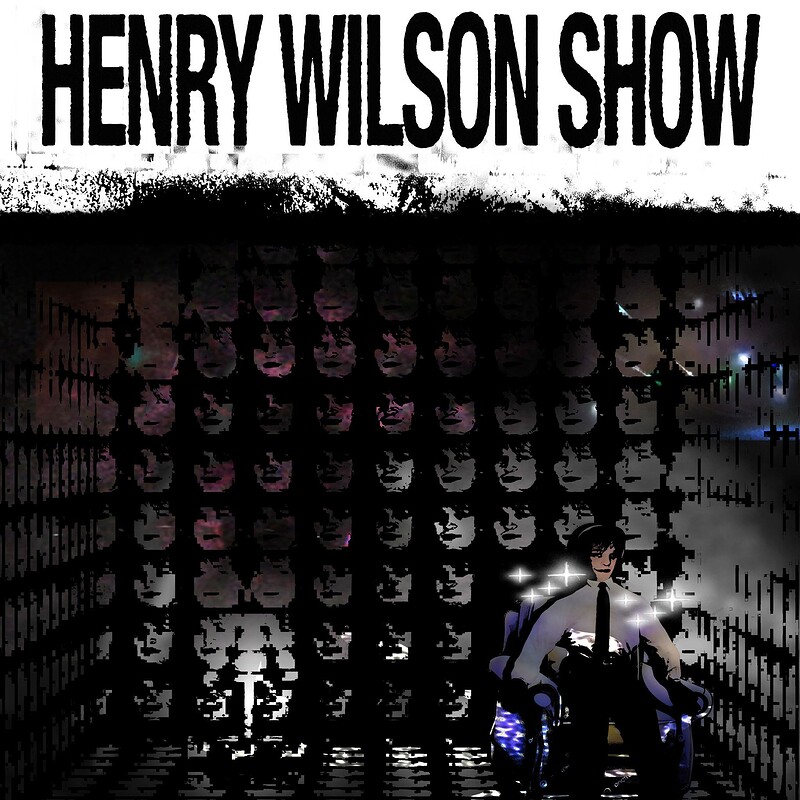 The Henry Wilson Show at The Cube
