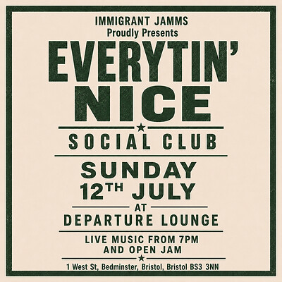 EVERYTIN’ NICE SOCIAL CLUB at The Departure Lounge
