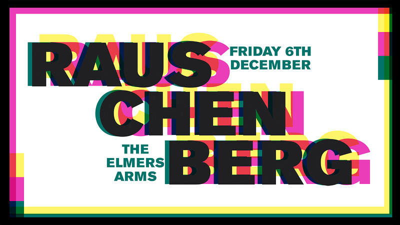Rauschenberg at The Elmers Arms