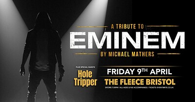 A Tribute to EMINEM by Michael Mathers at The Fleece