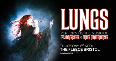 Florence & The Machine tribute – LUNGS at The Fleece