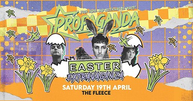 Propaganda Bristol - Easter Eggstravaganza at The Fleece