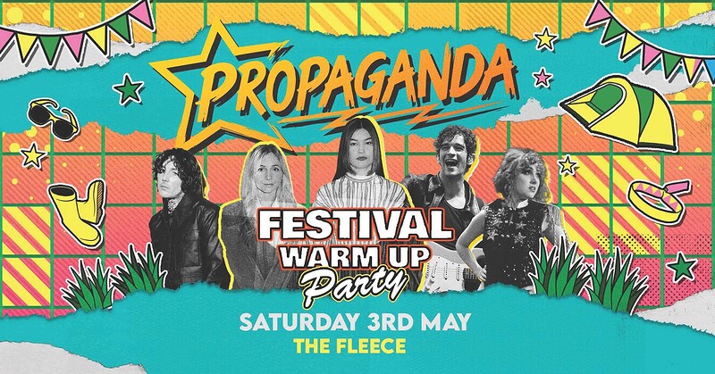Propaganda Bristol - Festival Warm-Up Party at The Fleece