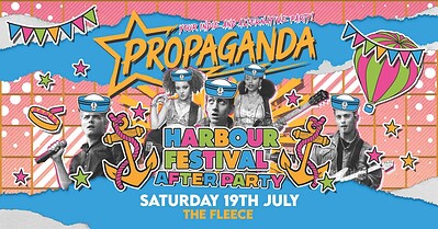 Propaganda Bristol - Harbour Festival Afterparty at The Fleece
