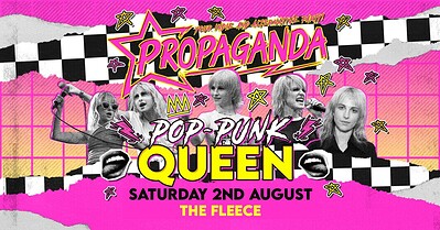 Propaganda Bristol - Pop-Punk Queen Party at The Fleece