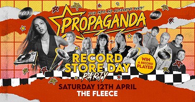 Propaganda Bristol - Record Store Day Party at The Fleece