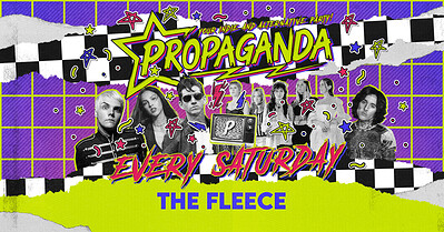 Propaganda Bristol - Your Indie & Alternative Party at The Fleece