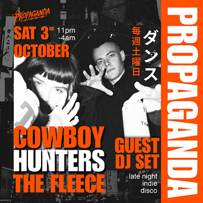 PROPAGANDA - COWBOY HUNTERS DJ SET - indie club night @ the fleece at The Fleece