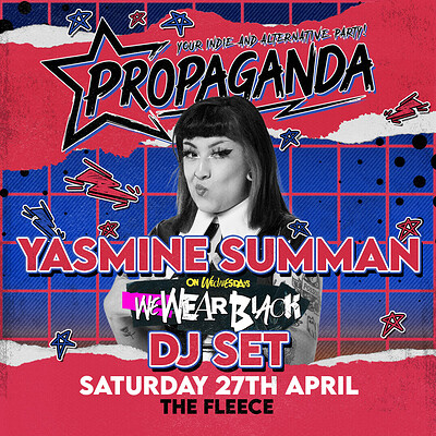 Propaganda ft Yasmine Summan DJ Set at The Fleece