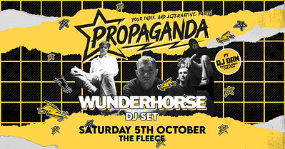 Propaganda - Wunderhorse DJ Set at The Fleece