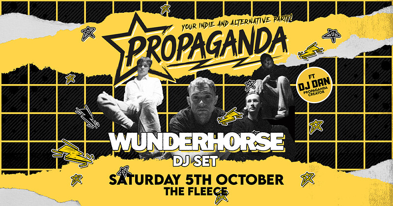 Propaganda - Wunderhorse DJ Set at The Fleece