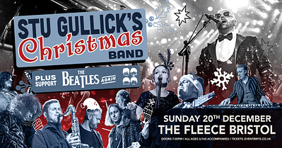 Stu Gullick’s Christmas Band + The Beatles Again at The Fleece