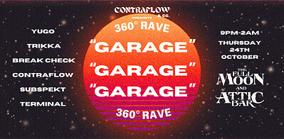 "GARAGE" - 360° Rave at The Full Moon & Attic Bar