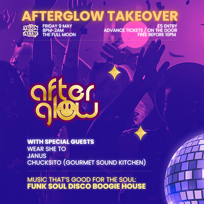 Afterglow takeover w/ Wear She To, Janus, & Chucks at The Full Moon & Attic Bar