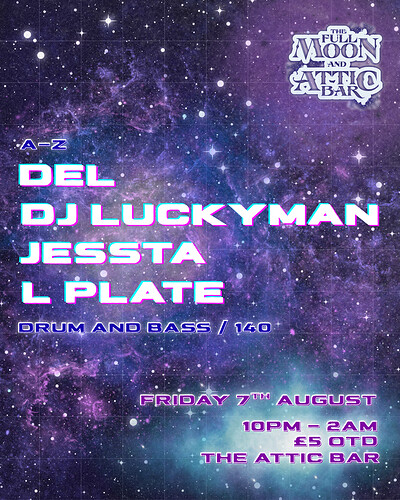 Attic Bar Residents: DEL, Jessta, DJ Luckyman, L Plate at The Full Moon & Attic Bar