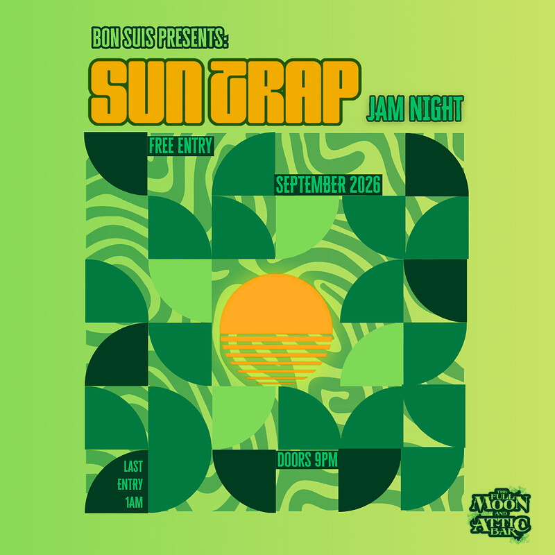 Bon Suis Presents: Suntrap Jam Night at The Full Moon & Attic Bar