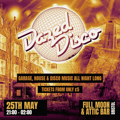 Dazed Disco: Bristol at The Full Moon & Attic Bar