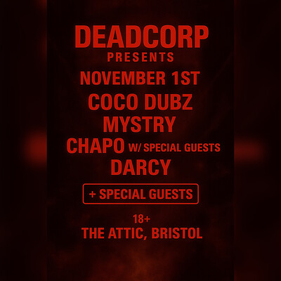 DEADCORP presents: *Special Guest, Coco Dubz, Mystry + MORE at The Full Moon & Attic Bar