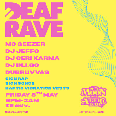 Deaf Rave w/ MC Geezer, DJ Jeffo & More at The Full Moon & Attic Bar