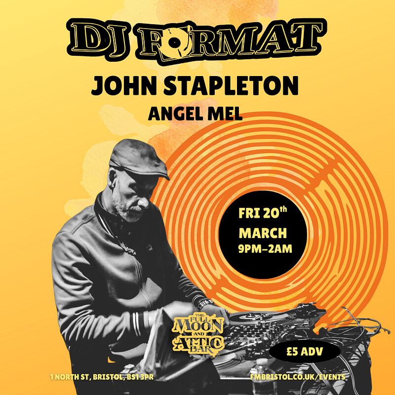 DJ Format, John Stapleton & Angel Mel at The Full Moon & Attic Bar