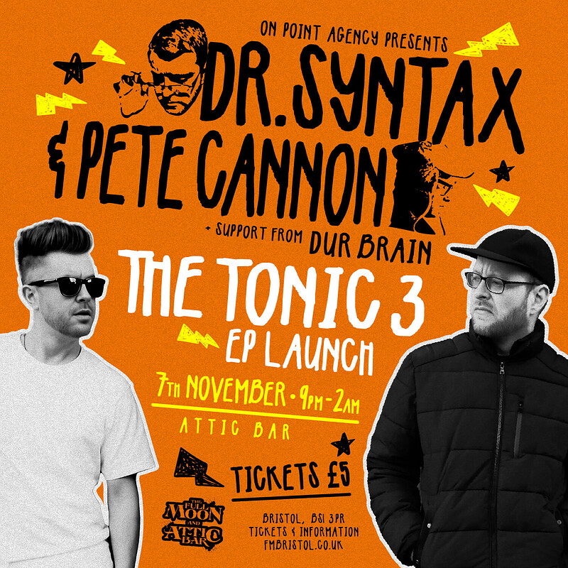 Dr Syntax & Pete Cannon - The Tonic 3 EP Launch at The Full Moon & Attic Bar