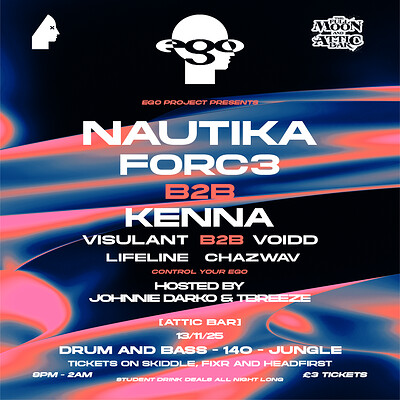 Ego Project Presents: Nautika, Force + Support at The Full Moon & Attic Bar