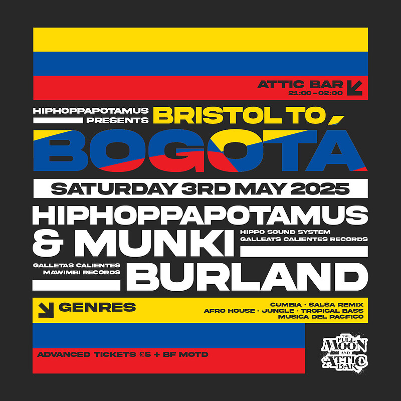 Hiphoppapotamus Presents: Bristol To Bogotá at The Full Moon & Attic Bar