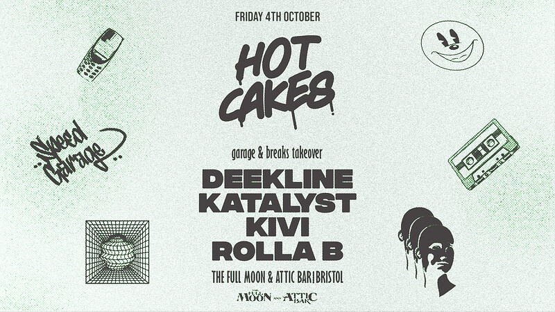 Hot Cakes: Deekline, Katalyst, Kivi, Rolla B at The Full Moon & Attic Bar