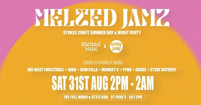 Melted Jamz: Stokes Croft Summer Day & Night Party at The Full Moon & Attic Bar