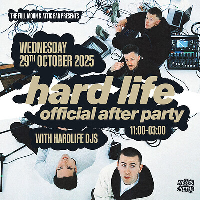 Official Hardlife After party w/ Hardlife DJs | Bristol at The Full Moon & Attic Bar