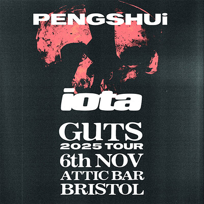 PENGSHUi - GUTS UK Tour | Bristol at The Full Moon & Attic Bar
