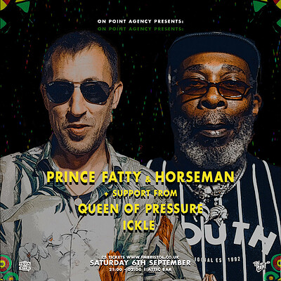 Prince Fatty & Horseman + support at The Full Moon & Attic Bar
