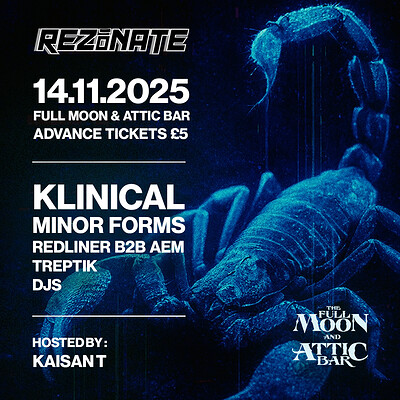 Rezonate Presents: KLINICAL & MINOR FORMS at The Full Moon & Attic Bar