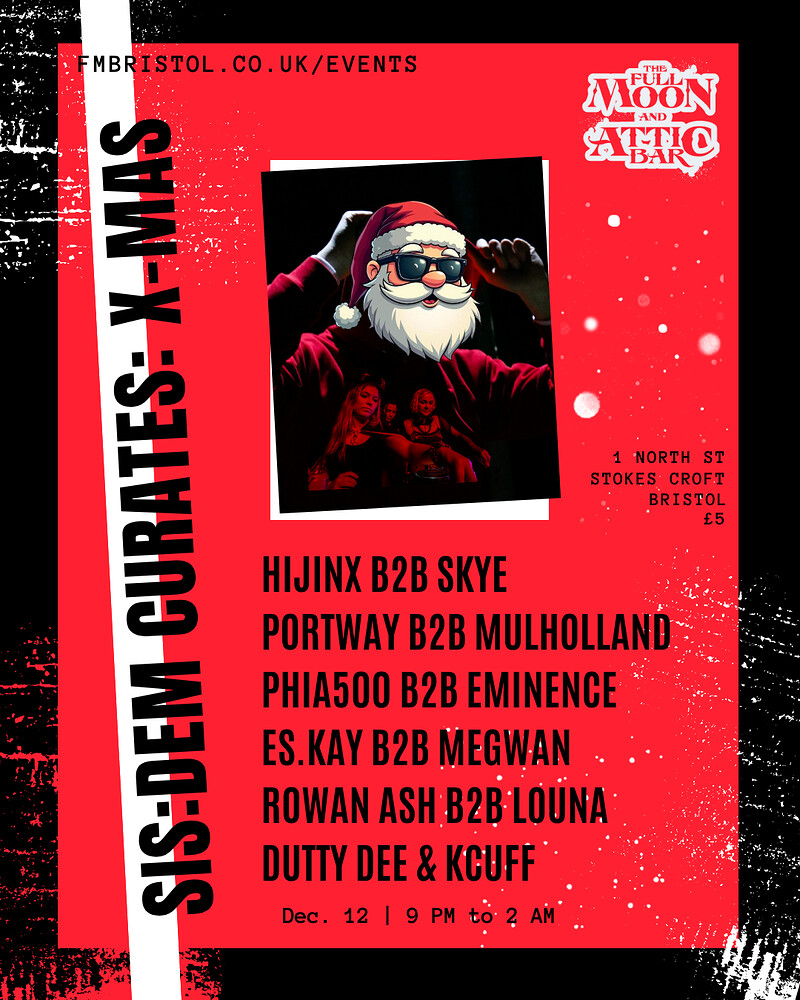 SIS:DEM Curates Xmas | ft. Hijinx, Skye, Portway + more at The Full Moon & Attic Bar
