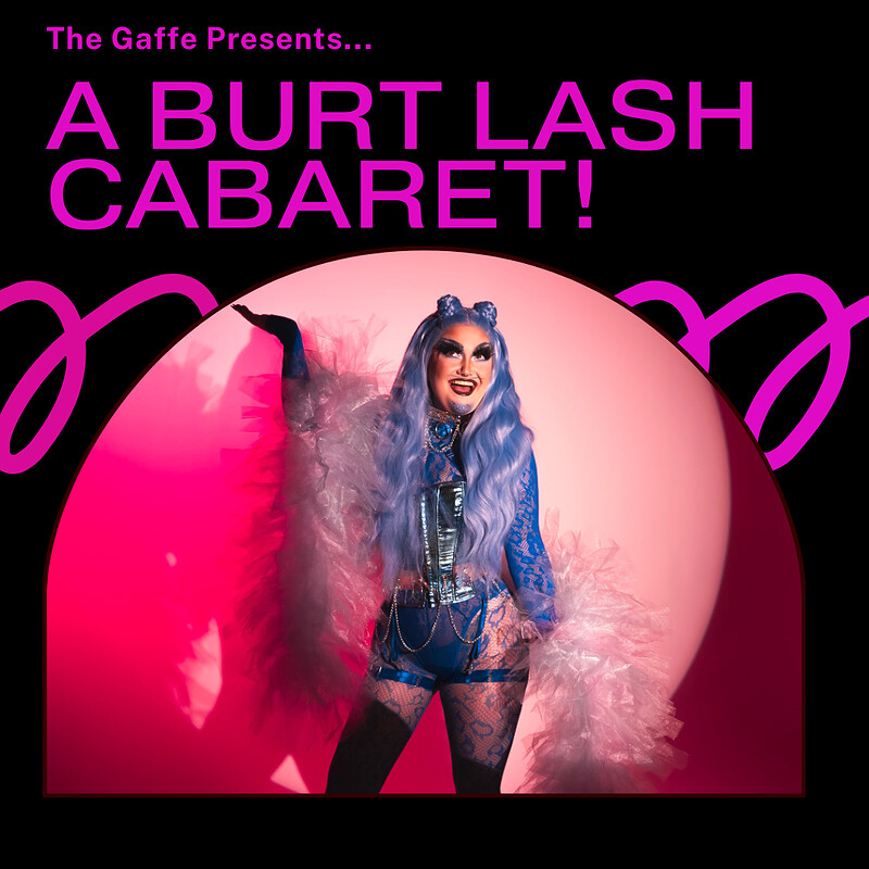 A Burt Lash Cabaret at The Gaffe Comedy Club