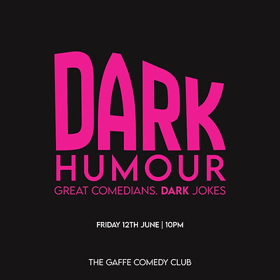 Dark Humour: Dark Comedy Night at The Gaffe at The Gaffe Comedy Club
