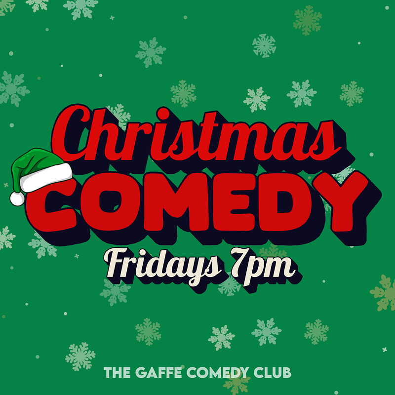 Friday Christmas Comedy Special 7pm at The Gaffe Comedy Club