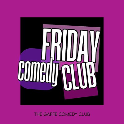 Friday Night Comedy Club at The Gaffe Comedy Club
