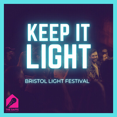 Keep It Light: Bristol Light Festival Collaboration at The Gaffe Comedy Club