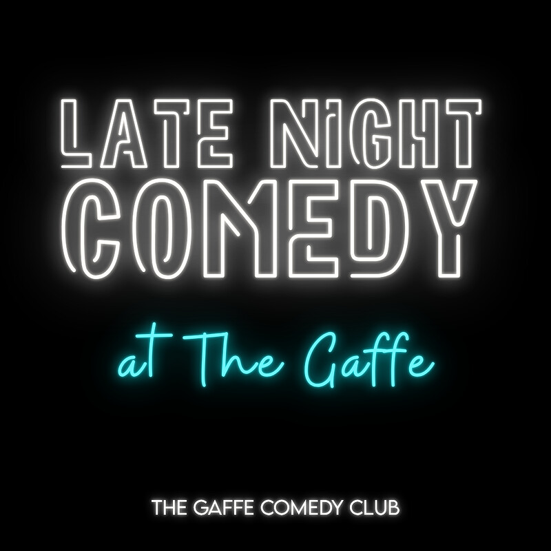 Late Night Comedy at The Gaffe at The Gaffe Comedy Club