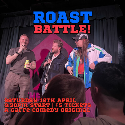 The Gaffe’s Comedy Roast Battle at The Gaffe Comedy Club