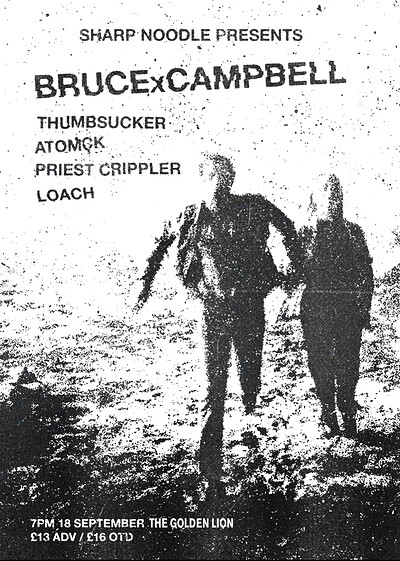 BRUCEXCAMPBELL / THUMBSUCKER / ATOMÇK / PRIEST CRIPPLER / LOACH at The Golden Lion