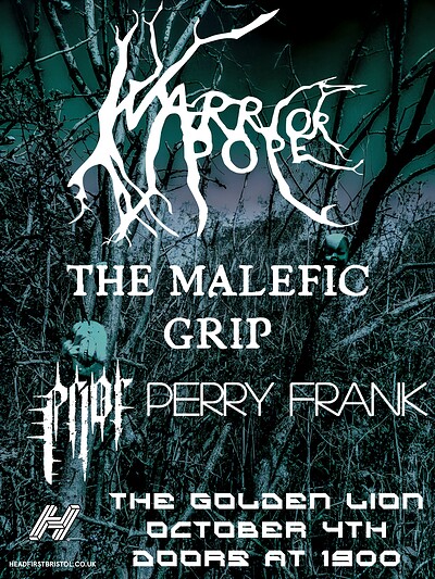 Warrior Pope+ Malefic Grip+ Prior Noise+ Perry Frank at The Golden Lion