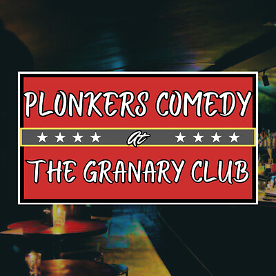 Plonkers Comedy ft. Eric Rushton at The Granary Club