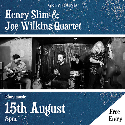 Henry Slim & Joe Wilkins Quartet at The Greyhound Fishponds